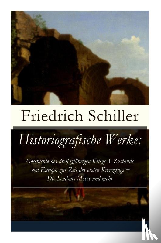 Schiller, Friedrich - Historiografische Werke