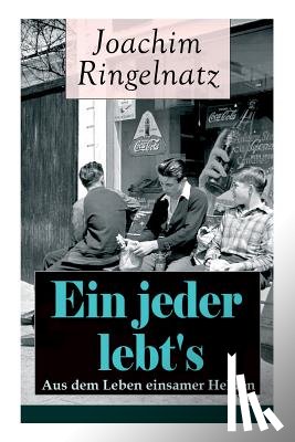 Ringelnatz, Joachim - Ein jeder lebt's