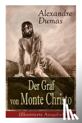 Dumas, Alexandre - Der Graf von Monte Christo (Illustrierte Ausgabe)