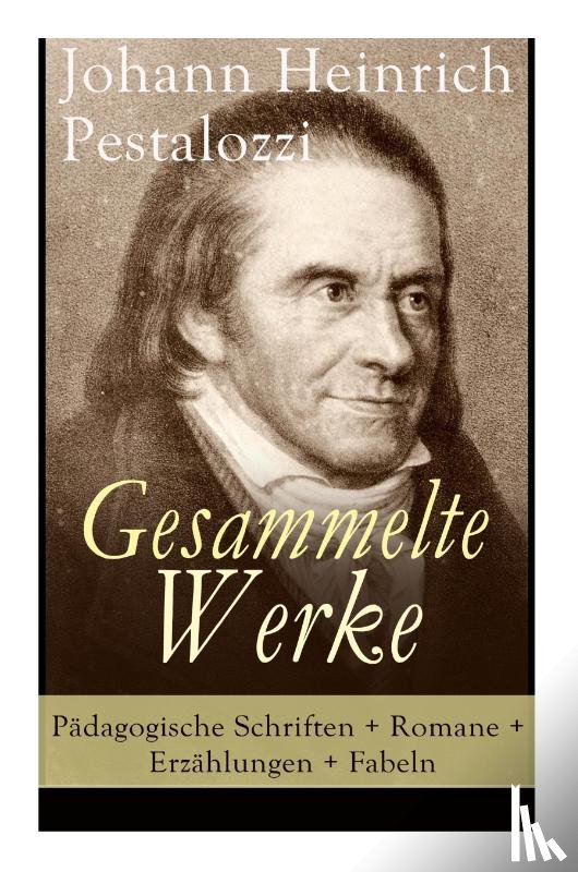 Pestalozzi, Johann Heinrich - Gesammelte Werke