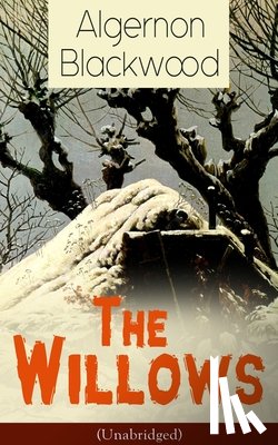 Blackwood, Algernon - The Willows (Unabridged)