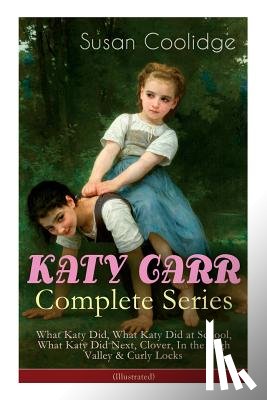 Coolidge, Susan, McDermot, Jessie, Ledyard, Addie - KATY CARR Complete Series