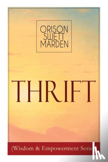 Marden, Orison Swett - Thrift (Wisdom & Empowerment Series)