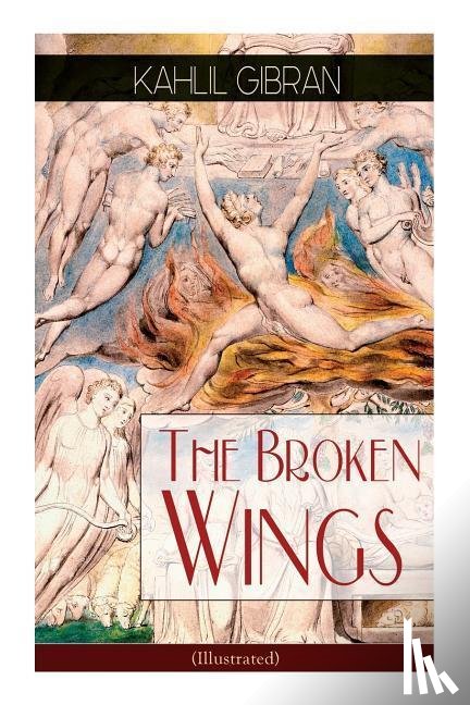 Gibran, Kahlil - The Broken Wings (Illustrated)