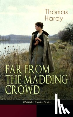 Hardy, Thomas, Allingham, Helen Paterson - FAR FROM THE MADDING CROWD (British Classics Series)