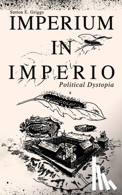 Griggs, Sutton E - IMPERIUM IN IMPERIO (Political Dystopia)