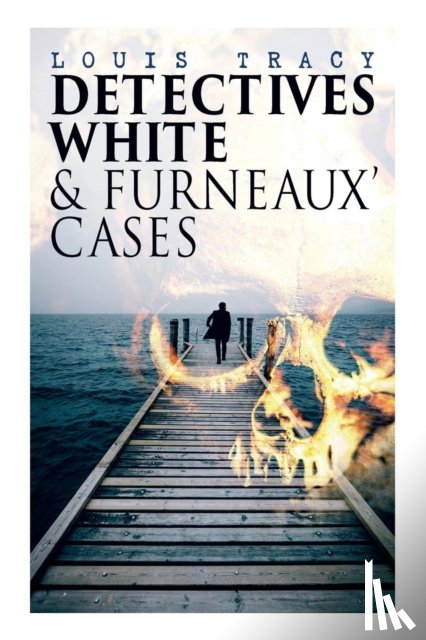 Tracy, Louis - Detectives White & Furneaux' Cases