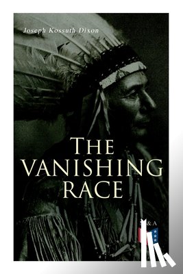 Dixon, Joseph Kossuth - The Vanishing Race