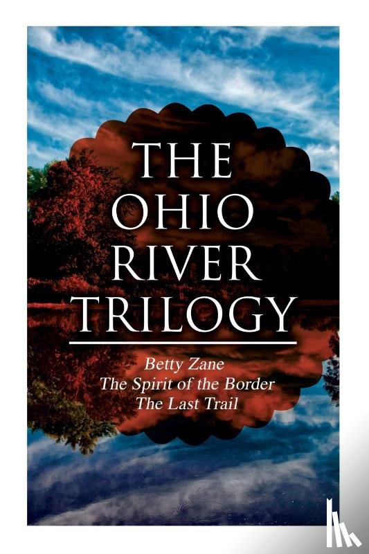 Grey, Zane - The Ohio River Trilogy