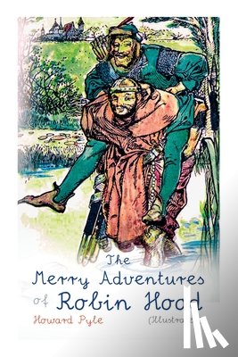 Pyle, Howard - The Merry Adventures of Robin Hood (Illustrated)