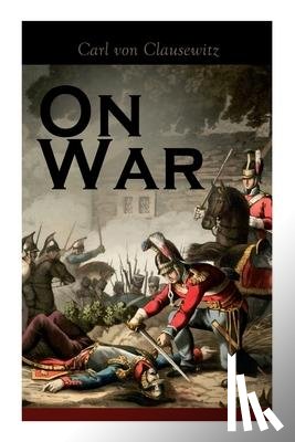 Von Clausewitz, Carl, Graham, J J - On War