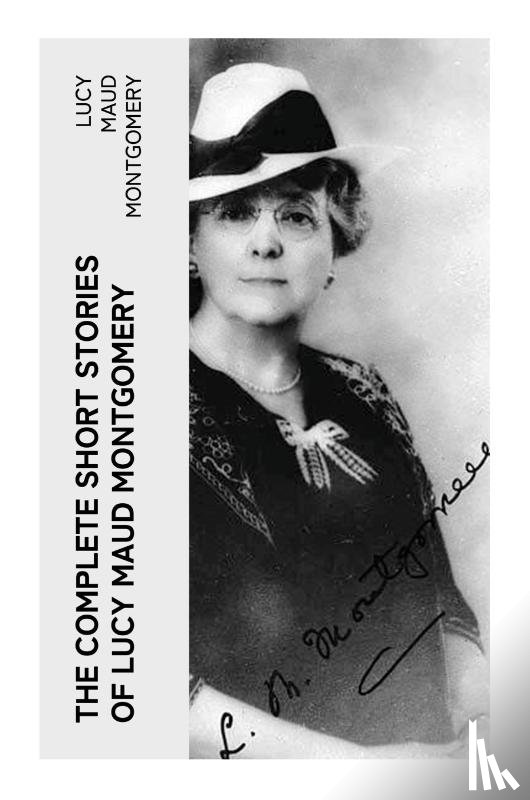 Montgomery, Lucy Maud - The Complete Short Stories of Lucy Maud Montgomery