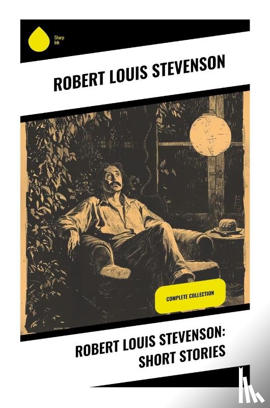 Stevenson, Robert Louis - Robert Louis Stevenson: Short Stories