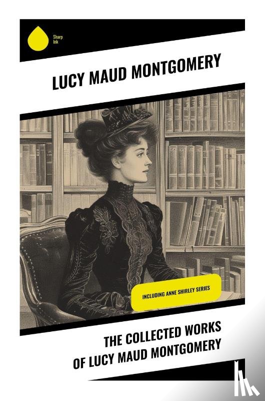 Montgomery, Lucy Maud - The Collected Works of Lucy Maud Montgomery