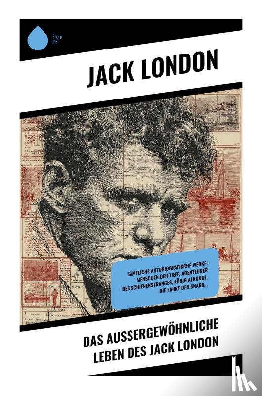 London, Jack - Das außergewöhnliche Leben des Jack London