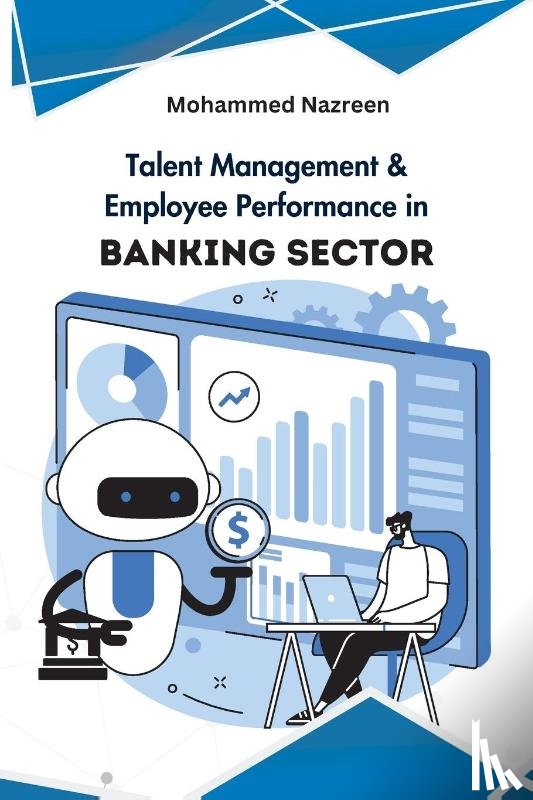 Nazreen, Mohammed - Talent Management & Employee Performance in Banking Sector