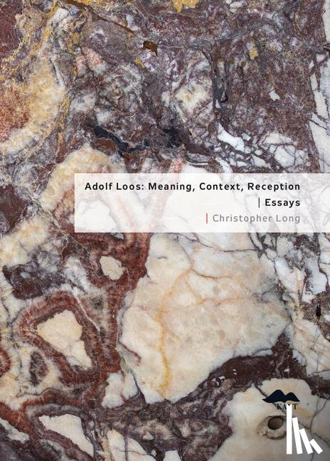 Long, Christopher - Long, C: Adolf Loos: Meaning, Context, Reception