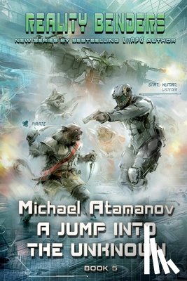 Atamanov, Michael - A Jump into the Unknown (Reality Benders Book 5): LitRPG Series