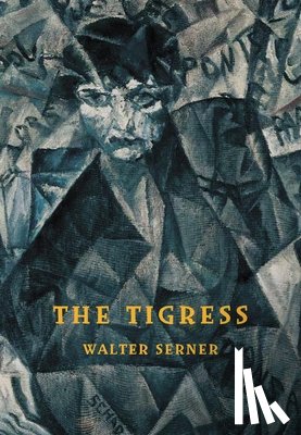 Serner, Walter - The Tigress