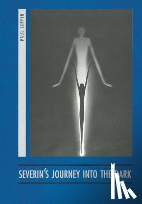 Leppin, Paul - Severin's Journey Into the Dark: A Prague Ghost Story