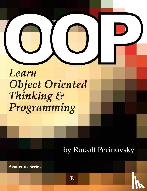 Pecinovsky, Rudolf - OOP - Learn Object Oriented Thinking and Programming