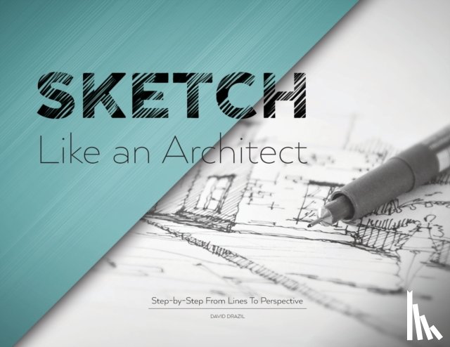 Drazil, David - Sketch Like an Architect