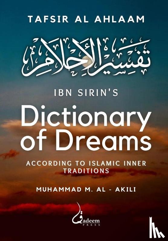 Sirin, Ibn, Al - Akili, Muhammad M - Ibn Sirin's Dictionary of Dreams