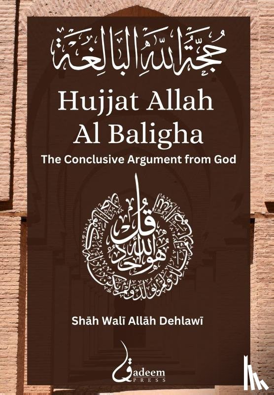Dehlawi, Shah Wali Allah - Hujjat Allah Al Baligha