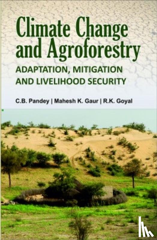 Pandey, C. B., Gaur, Mahesh Kumar, Goyal, R. K. - Climate Change and Agroforestry