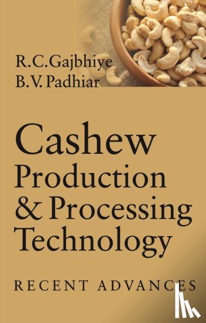Gajbhiye, Rakesh Chokhoba, Padhiar, B. V. - Cashew Production and Processing Technology