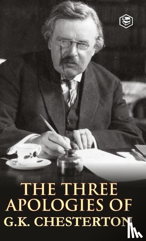 Chesterton, G. K. - The Three Apologies of G.K. Chesterton