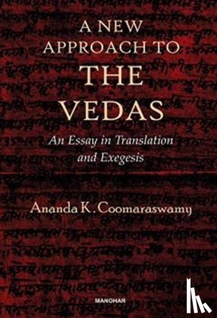 Coomaraswamy, Ananda K. - A New Approach to the Vedas