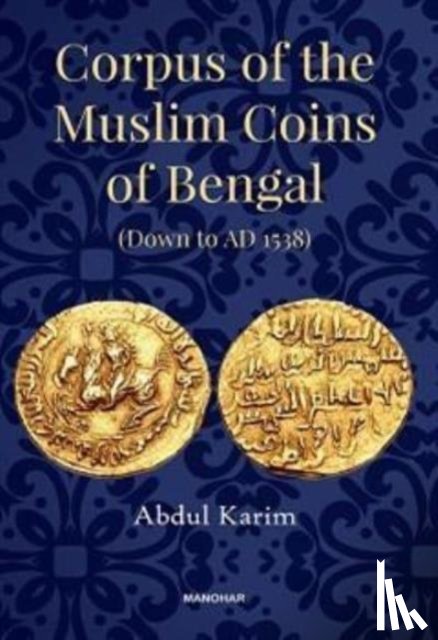 Karim, Abdul - Corpus of the Muslim Coins of Bengal