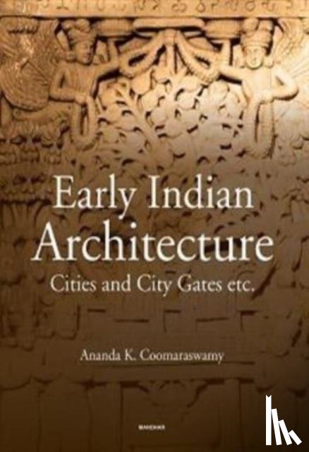 Coomaraswamy, Ananda K. - Early Indian Architecture