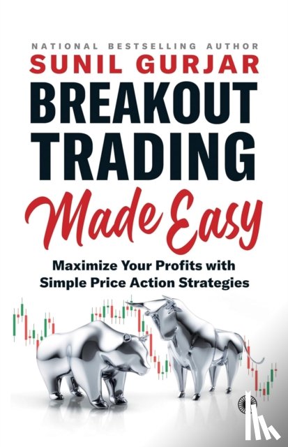 Gurjar, Sunil - Breakout Trading Made Easy