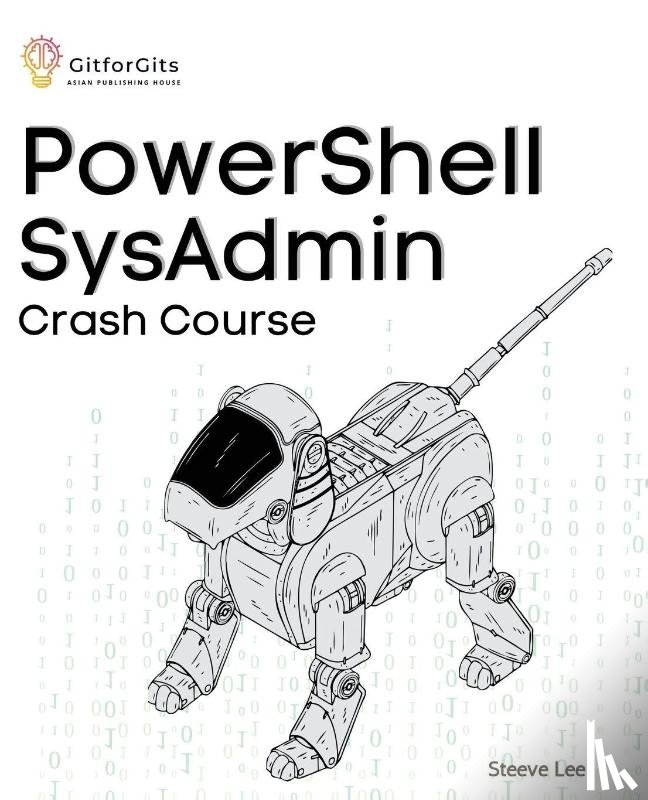 Lee, Steeve - PowerShell SysAdmin Crash Course