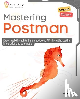 James, Oliver - Mastering Postman, Second Edition