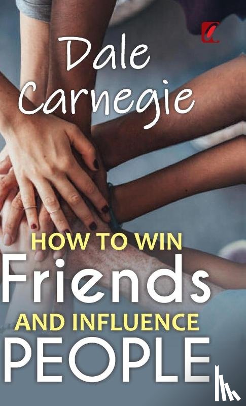Carnegie, Dale - How to win friends and influence people