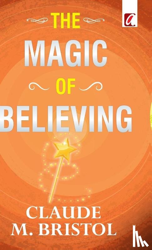 Bristol, Claude - The Magic of believing