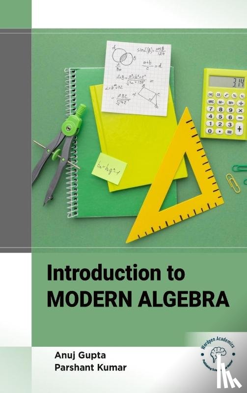 Gupta, Anuj, Kumar, Parshant - Introduction to Modern Algebra