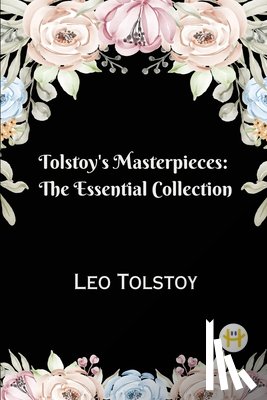 Tolstoy, Leo - Tolstoy's Masterpieces