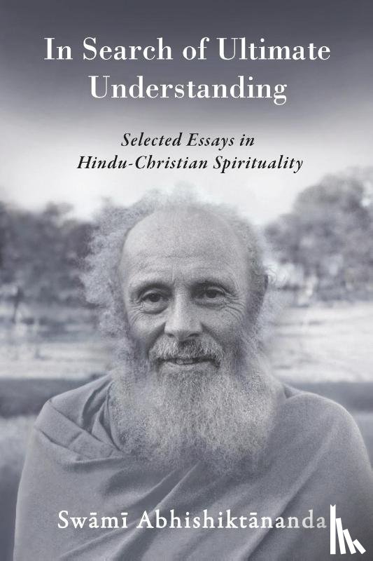 Abhishiktananda, Swami - In Search of Ultimate Understanding