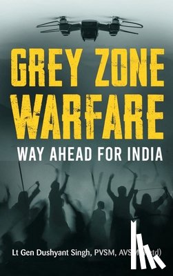 Singh, Lt Gen Dushyant - Grey Zone Warfare