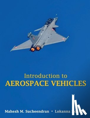 Sucheendran, Mahesh M., Hoskoti, Lokanna - Introduction to Aerospace Vehicles (Full Colour)
