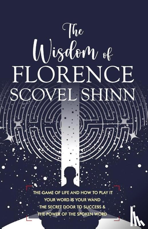 Shinn, Florence Scovel - The Wisdom of Florence Scovel Shinn