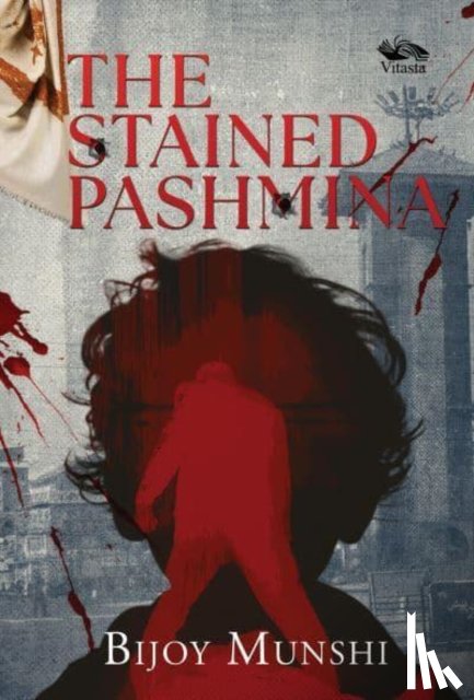 Munshi, Bijoy - The Stained Pashmina
