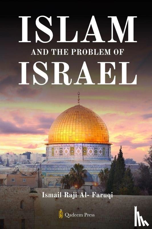 Al-Faruqi, Ismail Raji - Islam and the problem of Israel