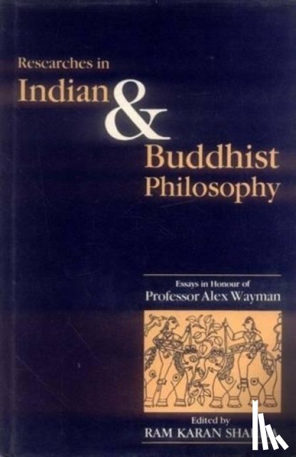  - Researches in Indian and Buddhist Philosophy