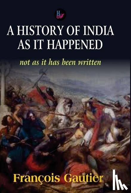 Gautier, Frangois - History of India as it Happened