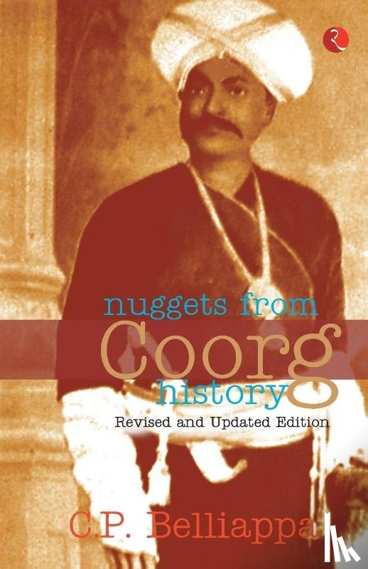 Belliappa, C.P. - Nuggets from Coorg History